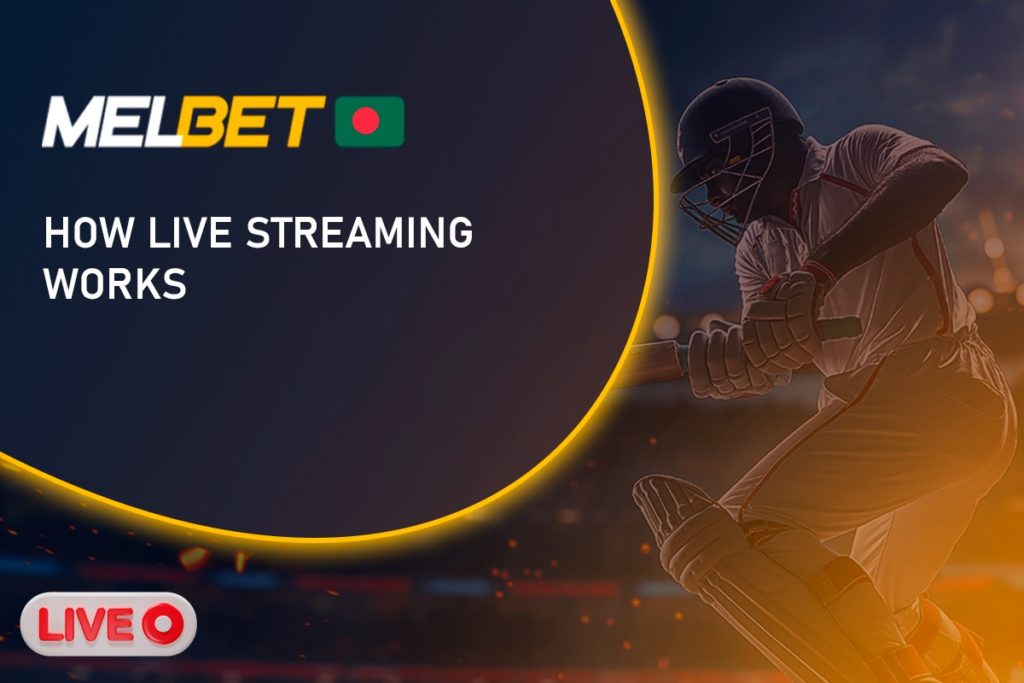 How Melbet Live Streaming Works
